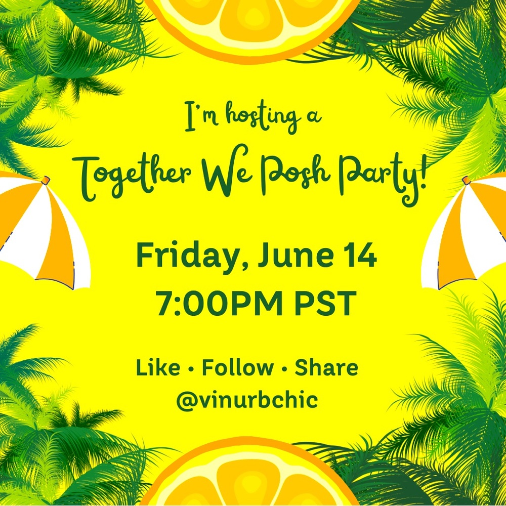 ☀️POSH PARTY🏖️ Together We Posh • June 14 • 7:00PM PST